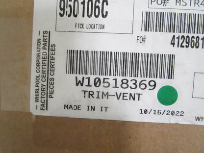 NEW OEM W10518369 Whirlpool Vent Trim 0820