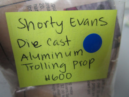 *NEW* 0810 Shorty Evans Die Cast Aluminum Trolling Prop #600