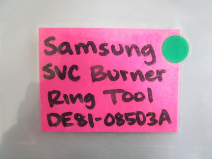 NEW OEM DE81-08503A Samsung SVC Burner Ring Tool 0820