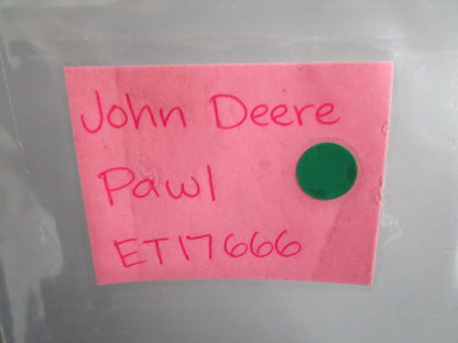 NEW OEM ET17666 John Deere Pawl 0820