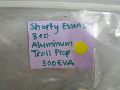 *NEW* 0770 Shorty Evans Aluminum Troll Propeller 300 EVA