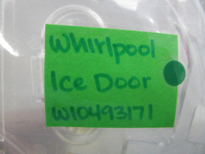 NEW OEM W10493171 Whirlpool Ice Door 0810