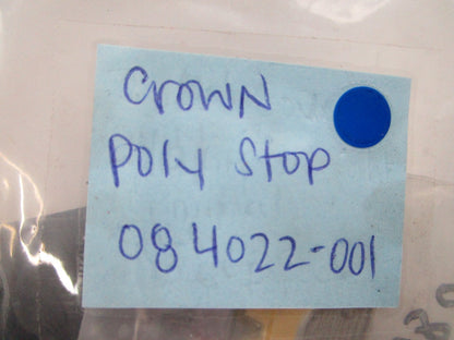 NEW OEM 084022-001 Crown Poly Stop 0810