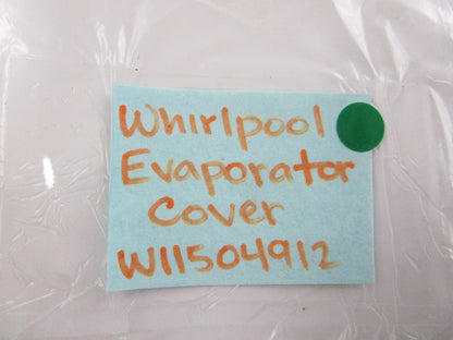 NEW OEM W11504912 Whirlpool Evaporator Cover 0810