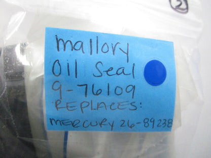 NEW 9-76109 Replaces: Mercury 26-89238 Mallory Oil Seal 0810