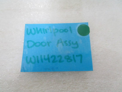 NEW OEM W11422817 Whirlpool Door Assy 0820