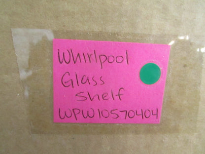 Whirlpool NEW OEM Refrigerator Glass Shelf WPW10570404 NOS Genuine Part 0820
