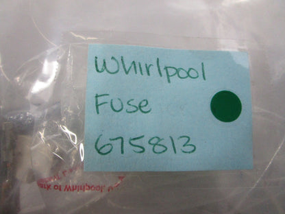 NEW OEM 675813 Whirlpool Fuse 0810